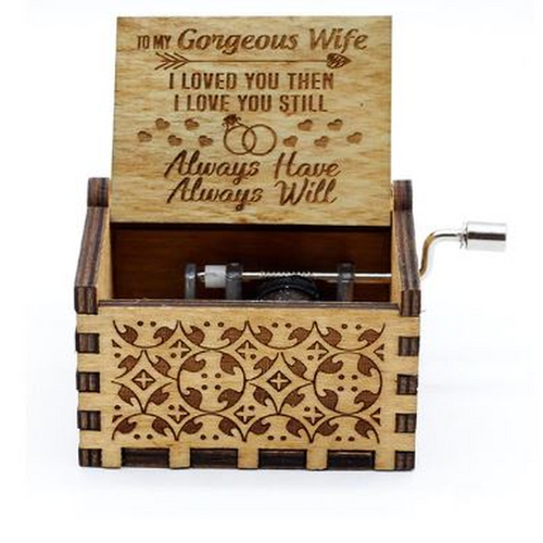 New handcranked music box TO MY Gorgeous wife